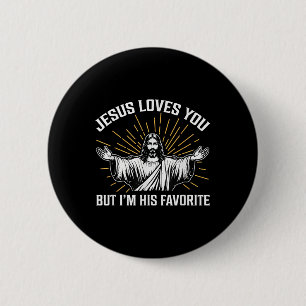 Grappige Jezus Houdt Van Jou, Maar Ik Ben Zijn Fav Ronde Button 5,7 Cm
