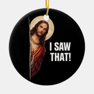 Grappige Jezus "Ik zag dat" christelijke meme ontw Keramisch Ornament