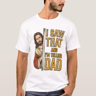 Grappige Jezus Ik Zag Dat En Ik Vertel Het Papa De T-shirt