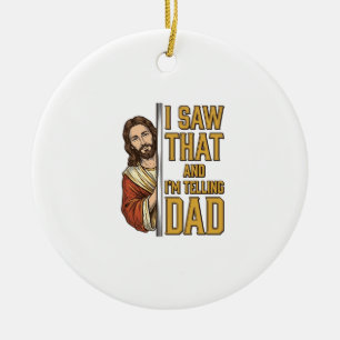 Grappige Jezus Ik Zag Dat en Ik Vertel het Papa On Keramisch Ornament