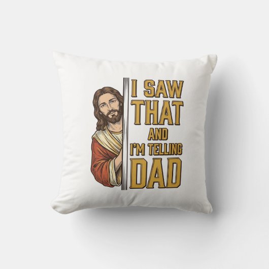 Grappige Jezus Ik Zag Dat en Ik Vertel het Papa On Kussen (Voorkant)
