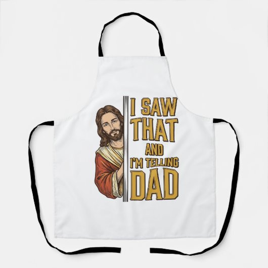 Grappige Jezus Ik Zag Dat en Ik Vertel het Papa On Schort (Voorkant)