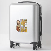 Grappige Jezus Ik Zag Dat en Ik Vertel het Papa On Sticker (Koffer)
