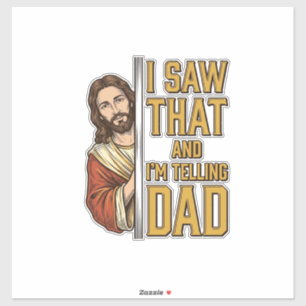 Grappige Jezus Ik Zag Dat en Ik Vertel het Papa On Sticker