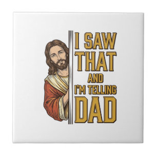 Grappige Jezus Ik Zag Dat en Ik Vertel het Papa On Tegeltje