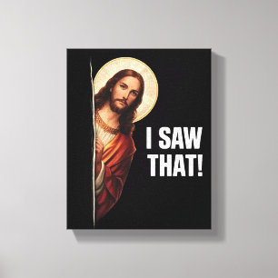Grappige Jezus "Ik Zag Het" Christelijk meme ontwe Canvas Afdruk