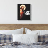 Grappige Jezus "Ik Zag Het" Christelijk meme ontwe Canvas Afdruk (Insitu (Slaapkamer))