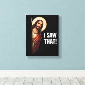 Grappige Jezus "Ik Zag Het" Christelijk meme ontwe Canvas Afdruk (Insitu (Houten vloer))