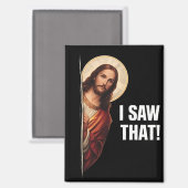 Grappige Jezus "Ik Zag Het" Christelijk meme ontwe Magneet (Voorkant / Achterkant)
