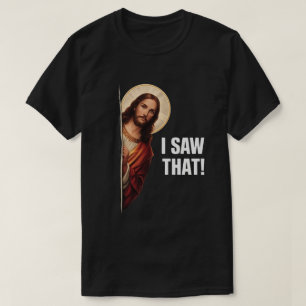 Grappige Jezus "Ik Zag Het" Christelijk meme ontwe T-shirt