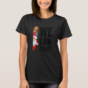 Grappige Jezus kijkt toe, de Kerstman zag die meme T-shirt