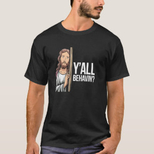 Grappige Jezus Meme Yu2019all Gedragu2019 Christel T-shirt