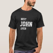 Grappige John Persoonlijke Beste John Ooit Verjaar T-shirt (Voorkant)