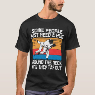 Grappige Judo Jiu Jitsu Martial Arts Humor  T-shirt