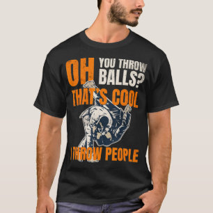 grappige judo jujutsu vechtkunst ik gooi mensen ni t-shirt