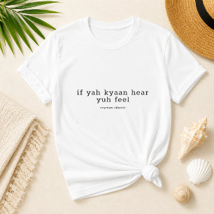Grappige Kaaimaneilanden dialect 'Als je niet kunt T-shirt