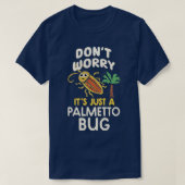 Grappige kakkerlak Palmetto Bug Southern Gezegden T-shirt (Design voorkant)