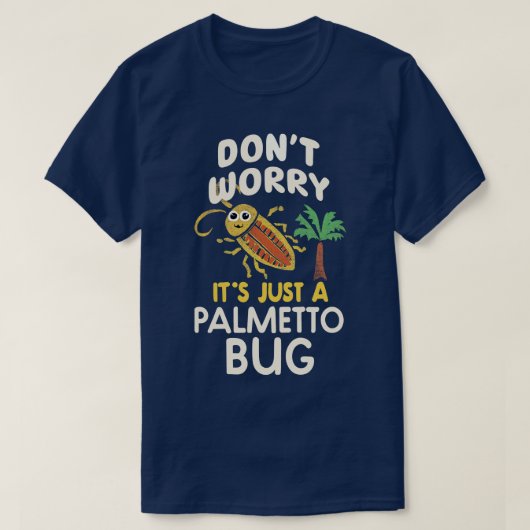 Grappige kakkerlak Palmetto Bug Southern Gezegden T-shirt (Design voorkant)