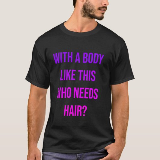 Grappige Kale Man Grap Haar Pun Lichaamsbeeld 1 T-shirt (Voorkant)