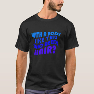 Grappige Kale Man Grap Haar Pun Lichaamsbeeld T-shirt