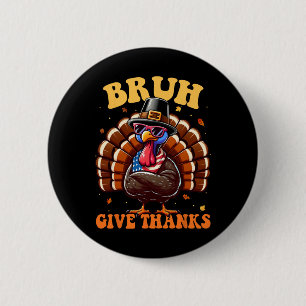Grappige kalkoen bruh meme tekst Thanksgiving shir Ronde Button 5,7 Cm