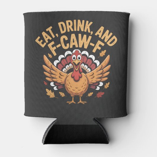 Grappige kalkoen eet drink en F-Caw-F kraaien Blikjeskoeler (Voorkant)