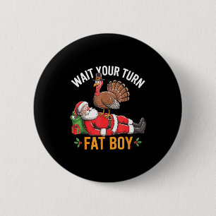 Grappige kalkoen kerstman wacht op je beurt dikke ronde button 5,7 cm