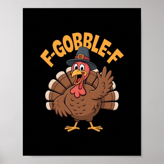 Grappige Kalkoen Pelgrim Hoed F Gobble F Thanksgiv Poster (Voorkant)