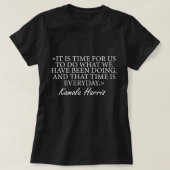 Grappige Kamala Harris Quote Republikeinse tijd is T-shirt (Design voorkant)