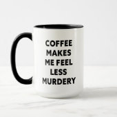 Grappige Kantoor Coffee maakt me minder moordlusti Mok (Links)