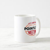 Grappige Kantoor gag weer een zinloze ontmoeting Koffiemok (Voorkant rechts)