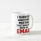 Grappige kantoorbeker – Vergadering die een e-mail Koffiemok (Voorkant rechts)