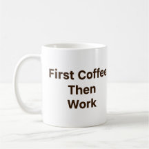 Grappige kantoorbekermok – Eerst koffie, dan werk