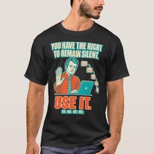 Grappige kantoorhumor - Je hebt het recht om te zw T-shirt