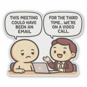 Grappige kantoorvergadering citaat remote werk wer sticker