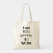 Grappige kantoorwerkcitaten Ik ben te mooi om te w Tote Bag (Achterkant)