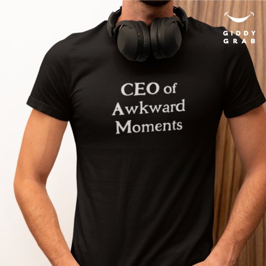 Grappige karakterquote CEO van Awkward Moments T-shirt