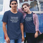 Grappige karakterquote emotioneel niet beschikbaar t-shirt