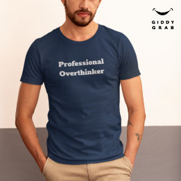 Grappige karakterquote professionele overdenker t-shirt