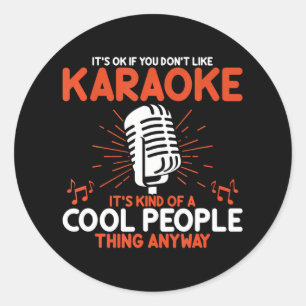 Grappige karaoke liefhebbers Het is oké als je nie Ronde Sticker