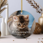 Grappige kat 2 foto Kerstmis Metalen Ornament<br><div class="desc">Een grappige Cat Photo Christmas Ornament met eenvoudig type definieert ondeugende groet op de voorkant. De achterkant heeft een tweede foto. Klik op de knop Bewerken om dit ontwerp aan te passen.</div>