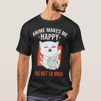 Grappige kat anime maakt me blij dat je niet veel  t-shirt