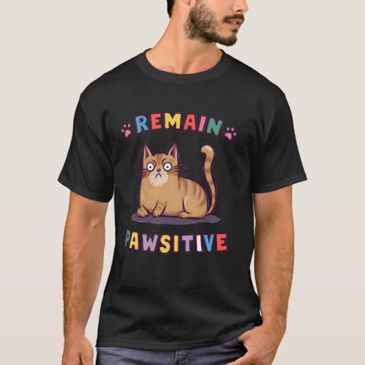 Grappige Kat Blijf Pawsitief Schattig T-shirt (Voorkant)
