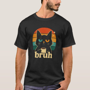 Grappige Kat Bruh Humor Retro Huisdierliefhebber B T-shirt