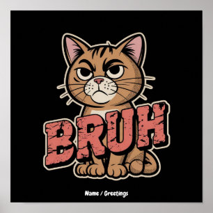 Grappige Kat Bruh Meme Grafische Humor Kat Liefheb Poster
