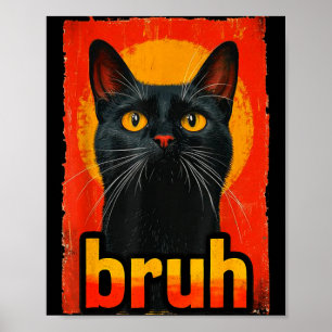 Grappige Kat Bruh Voor Tiener Jongens Meisjes Mann Poster