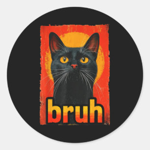 Grappige Kat Bruh Voor Tiener Jongens Meisjes Mann Ronde Sticker