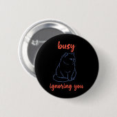Grappige kat die jou negeert ronde button 5,7 cm (Voorkant /achterkant)