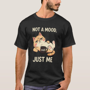 Grappige Kat Draagt Niet Een Stemming Gewoon Mijn T-shirt