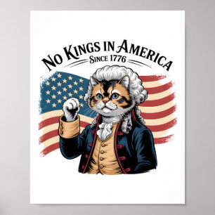 Grappige kat geen koningen in Amerika sinds 1776 Poster